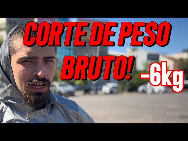 CORTE DE PESO (-6kg) PRONTO PRA PELEJA!