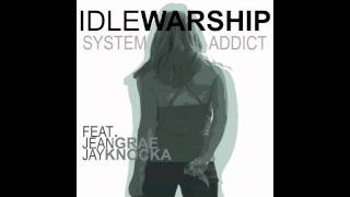 Idle Warship &quot;System Addict&quot; feat. Jean Grae &amp; Jay Knocka