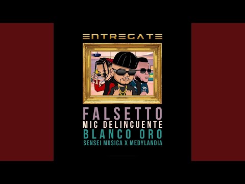 Entregate (feat. Falsetto, Blanco Oro, Sensei Musica & MedyLandia)