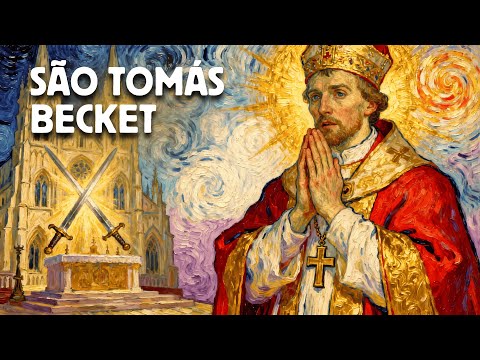 29 de Dezembro - SÃO TOMÁS BECKET: O Santo Que Teve Que Trair o Amigo