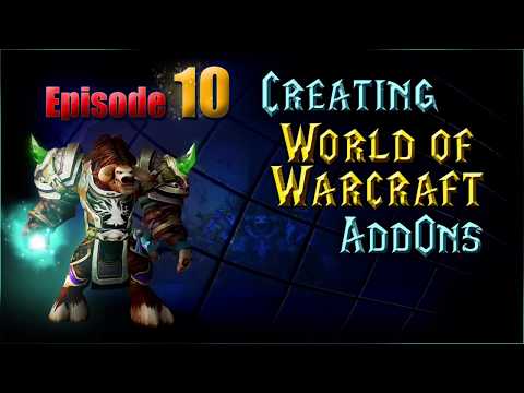 Creating WoW AddOns - Episode 10 - Taint Log and Intro to Reskinning