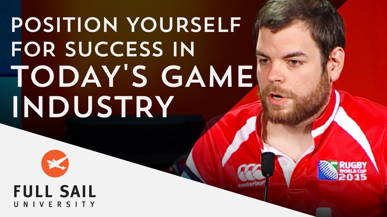 How to Position Yourself for Success in Today's Game Industry | Full Sail University