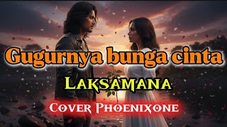 Download lagu Gugurnya Bunga Cinta – Laksamana | Kembali ke Kenangan Cinta Lama yang Gugur mp3
