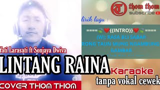 Download lagu LINTANG RAINA||KARAOKE TANPA VOKAL CEWEK||COVER  thom thom|| mp3