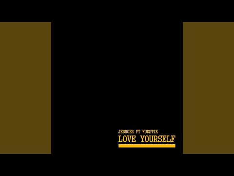 Love Yourself (feat. Wudstik)