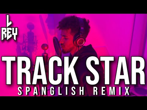 L Rey - Track Star (Spanglish Remix)