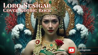 Download lagu LORO SESIGAR — Gothic Rock × Orkestra × Gamelan (Cover) Lagu Banyuwangi | Nanang Karaoke mp3
