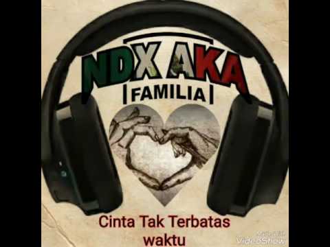 NDX A.K.A - Cinta Tak Terbatas waktu