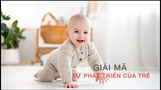Giải mã sự phát triển của trẻ nhỏ