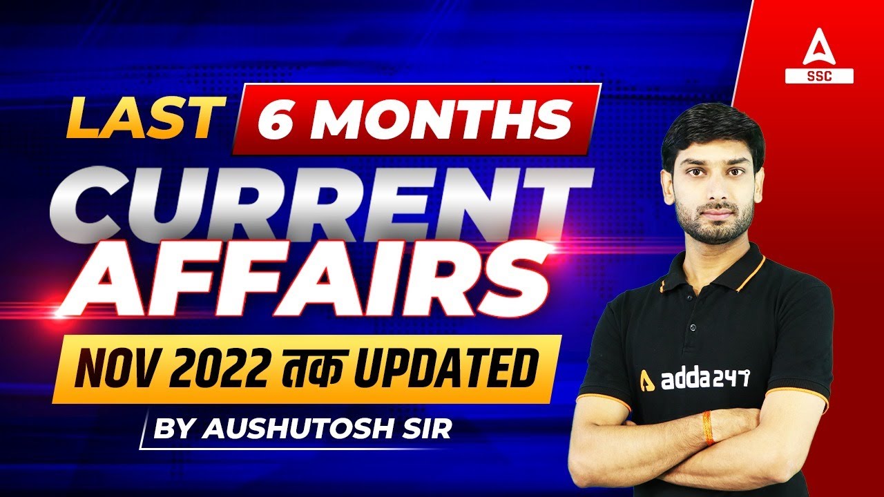 Last 6 Months Current Affairs 2022 By Ashutosh Tripathi | Current Affairs 2022 | SSC Adda247