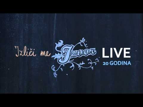 Izliči me - Izvor LIVE 20 godina