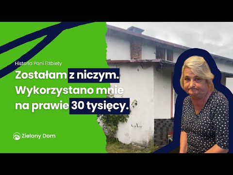 Zostałam z niczym, oszukano mnie na 30 tysięcy! Zielony Dom pomaga ludziom po raz kolejny.