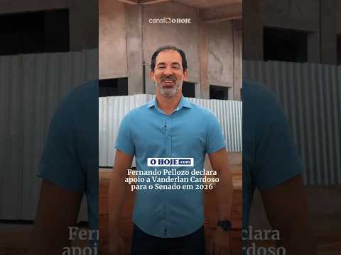 Fernando Pellozo declara apoio a Vanderlan Cardoso para o Senado em 2026