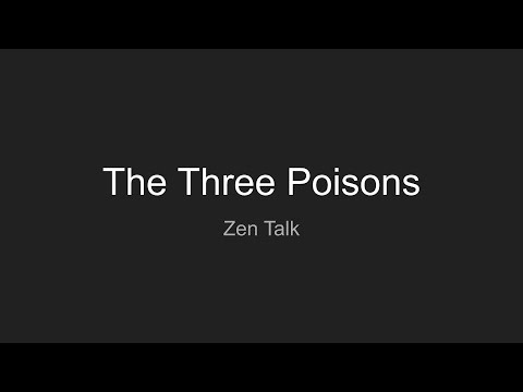 Zen Talk - The Three Poisons