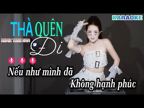Kraoke Thà Quên Đi Remix - DJ HYENA - PHẠM TRƯỞNG ( Hot TikTok) | Tone Nam