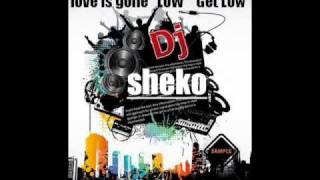 Love is gone_Low_Get Low...(House Mix) By D.j ShekO