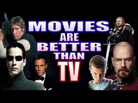 Why Movies Are Better Than TV (And Always Will Be)