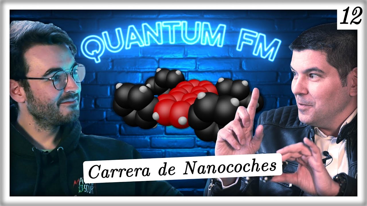 Carreras de Nanocoches y la Física de lo Pequeño | Quantum FM #12 con David Écija