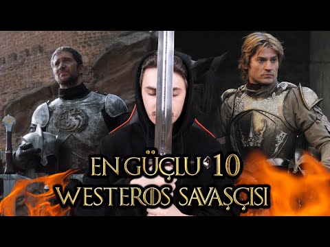 EN GÜÇLÜ 10 WESTEROS SAVAŞÇISI
