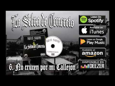 Sucio Sauces - No Crucen por mi Callejon (ft. Jay Huesos, J Bravo) La Selva de Concreto