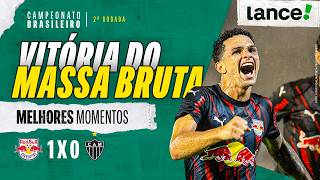 RED BULL BRAGANTINO 1 X 0 ATLÉTICO-MG | MELHORES MOMENTOS | 2ª RODADA | CAMPEONATO BRASILEIRO