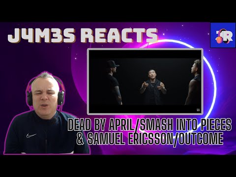 DEAD BY APRIL/SMASH INTO PIECES/SAMUEL ERICSSON | REACTION | J4M35 REACTS | OH YES!