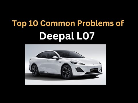 Deepal L07 – Die 10 häufigsten Probleme