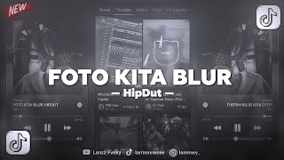 Download lagu FOTO KITA BLUR HIPDUT - VIRAL TIKTOK mp3
