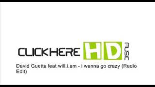 OFFICIAL MUSIC David Guetta feat will i am - I wanna go crazy (Radio Edit)
