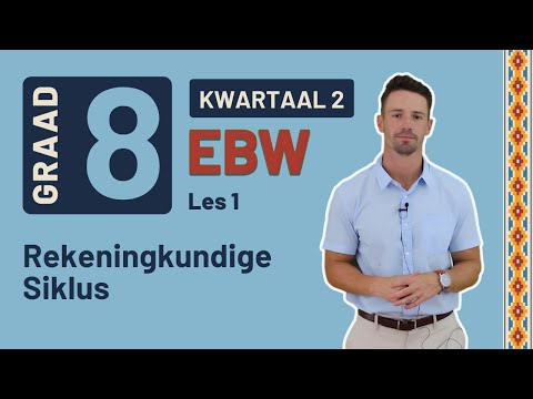 Gr8 EBW: Fin. Gelet. | Kwartaal 2 | Les 1 | Rekeningkundige Siklus