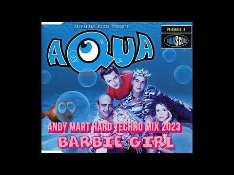 Aqua - Barbie Girl (Andy Mart Hard Techno Mix 2023)