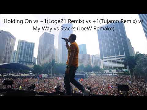 [Free DL]Holding On vs +1 (Loge21 Remix) vs +1 (Tujamo Remix) vs My Way vs Stacks(JoeW Remake)