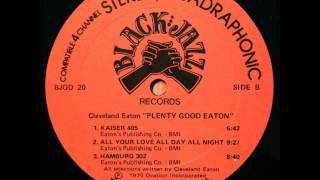 Cleveland Eaton - All Your Love, All Day, All Night