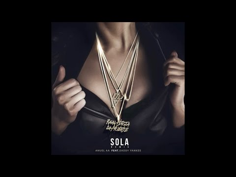 Anuel AA - Sola Remix Ft. Daddy Yankee