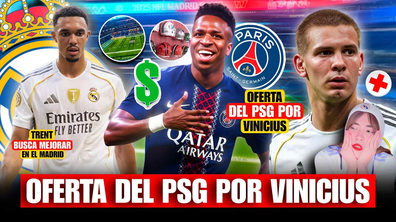💣 ¡OFERTA DEL PSG POR VINICIUS JR! | NFL EN EL BERNABEU | MASTANTUONO REGRESA PRONTO | RETO DE TRENT