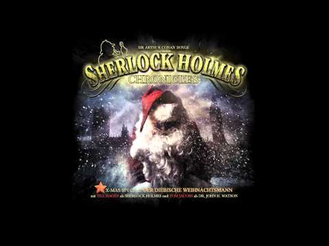 Sherlock Holmes Chronicles: X-Mas Special 01: "Der diebische Weihnachtsmann" (Komplettes Hörspiel)