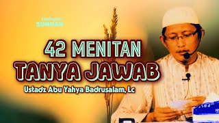 Download lagu 42 MENITAN SESI TANYA JAWAB  - Ustadz Abu Yahya Badrusalam, Lc mp3