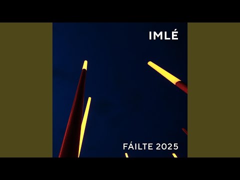 Fáilte 2025 (feat. Ríona Sally Hartman & Fergal Edward)