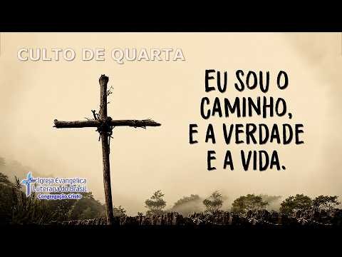 #CultoDeQuarta (06/05/2026) Tema: “Eu sou o caminho, e a verdade  e a vida."