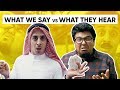 What We Say Vs What They Hear | Misinterpretations | Jordindian