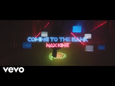 Nax King - Coming to the Bank (Official Video)