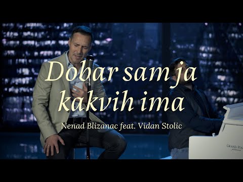 NENAD BLIZANAC feat. Vidan Stolic - DOBAR SAM JA KAKVIH IMA (piano version) [NEW SONG]