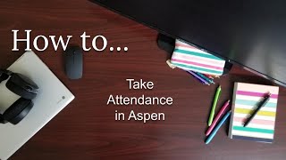 Aspen (X2)  Attendance Tutorial
