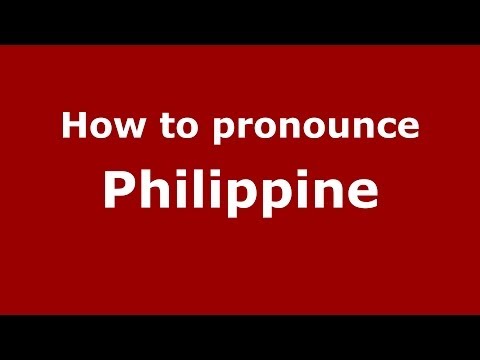 How to pronounce Philippine