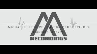 Michael Bret Gore - The Trick The Devil Did (Sick Puppies Cover)