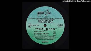 Naked City - Weakness (Club Remix Version) 🇺🇸