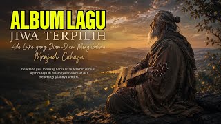 Download lagu LAGU JIWA TERPILIH ALBUM MEREKA KAGUM MESKI TAPI Ada Luka yang Diam-Diam Mengubahmu Menjadi Cahaya mp3 Download lagu LAGU JIWA TERPILIH ALBUM MEREKA KAGUM MESKI TAPI Ada Luka yang Diam-Diam Mengubahmu Menjadi Cahaya mp3