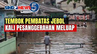 Download lagu Tembok Pembatas Jebol, Kali Pensanggerahan Meluap | SINDONEWS 5 | 20/02 mp3