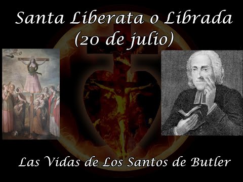 Santa Liberata o Librada (20 de julio) ~ Las Vidas de Los Santos de Butler