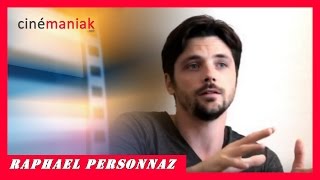 RAPHAEL PERSONNAZ se confie à ★★ Cinémaniak